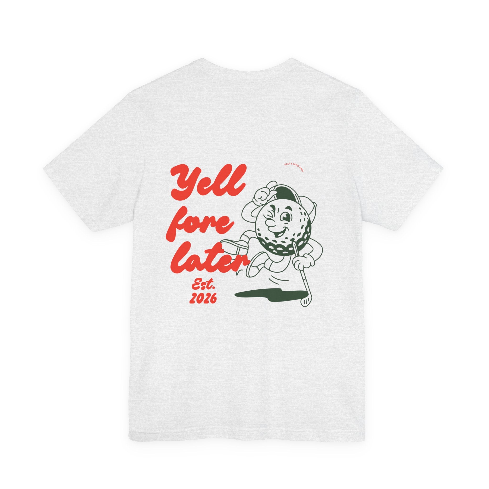 Yell Fore Later Tee